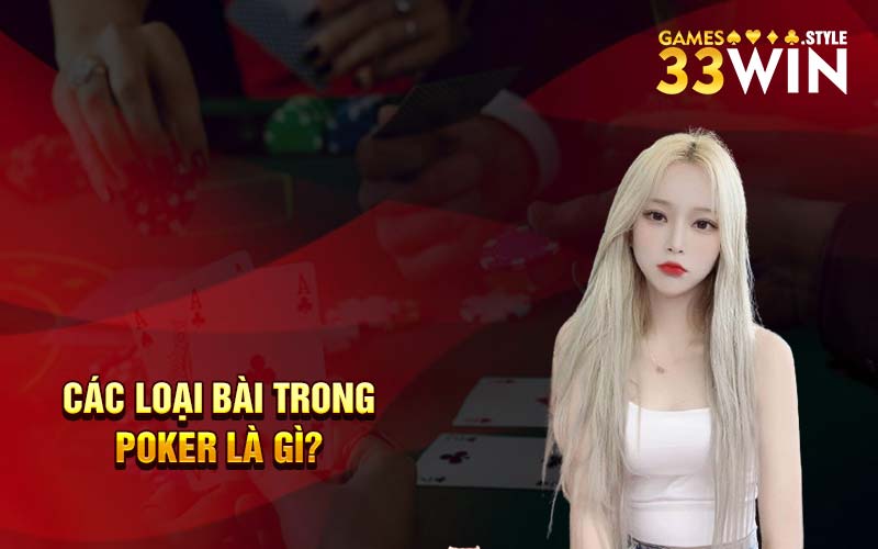 Các loại bài trong poker là gì?