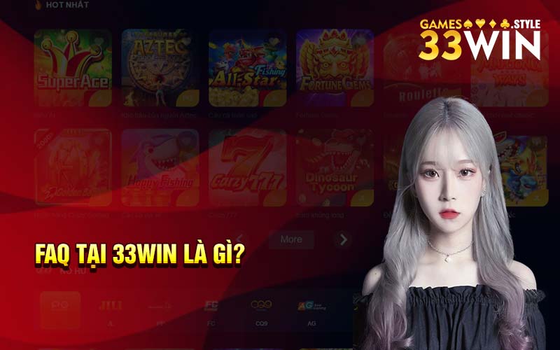 FAQ tại 33Win là gì? 
