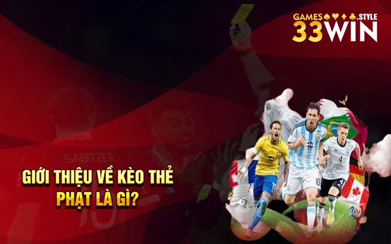 Giới thiệu về kèo thẻ phạt là gì?