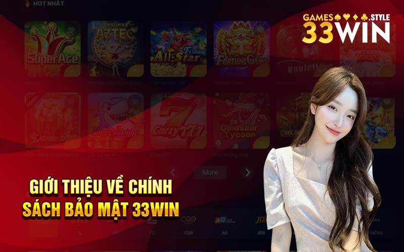 Giới thiệu về chính sách bảo mật 33Win