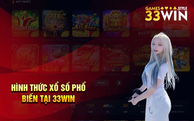 Hình thức xổ số phổ biến tại 33Win