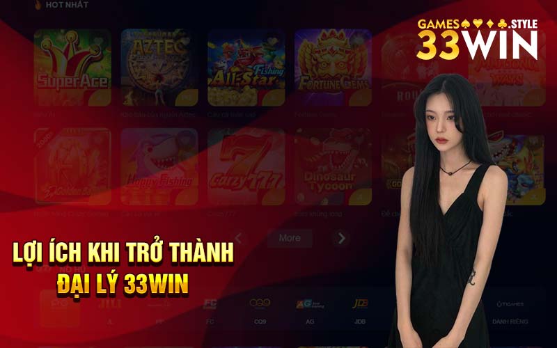 Lợi ích khi trở thành đại lý 33Win