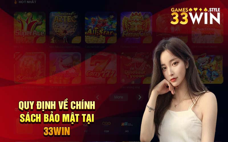 Quy định về chính sách bảo mật tại 33Win