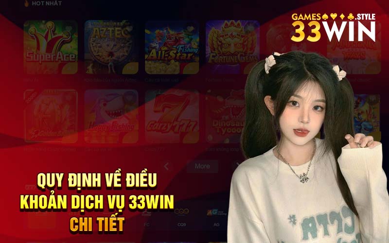 Quy định về điều khoản dịch vụ 33Win chi tiết 
